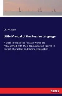 Little Manual of the Russian Language - Reiff Ch. Ph.