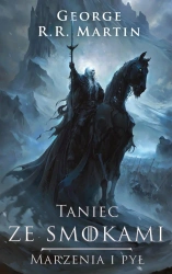 Marzenia i pył. Taniec ze smokami - George Martin R.R.