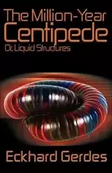 The Million-Year Centipede - Gerdes Eckhard