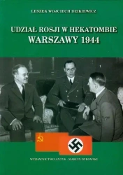 Udział Rosji w hekatombie Warszawy 1944 - Leszek Wojciech Dzikiewicz