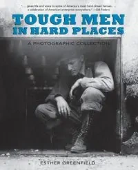 Tough Men in Hard Places - Esther Greenfield