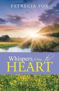Whispers from the Heart - Fox Patrecia