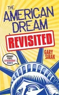 The American Dream, Revisited - Gary Sirak