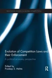 Evolution of Competition Laws and their Enforcement - Mehta Pradeep S.