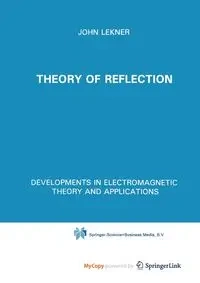Theory of Reflection of Electromagnetic and Particle Waves - John Lekner