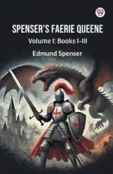 Spenser S Faerie Queene Volume I - Edmund Spenser