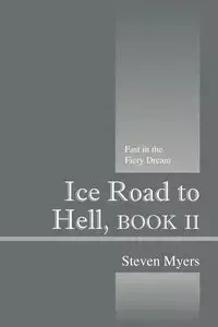Ice Road to Hell, Book II - Steven Myers