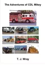 The Adventures of CDL Mikey - Wray T.J.
