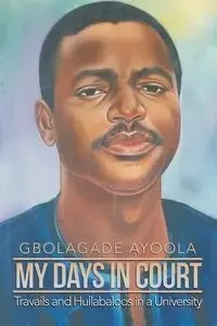 My Days in Court - Ayoola Gbolagade