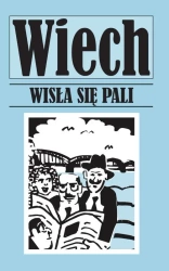 Wisła się pali - Stefan Wiech Wiechecki