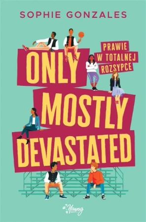 Only mostly devastated. Prawie w totalnej rozsypce - Sophie Gonzales