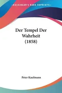 Der Tempel Der Wahrheit (1858) - Peter Kaufmann