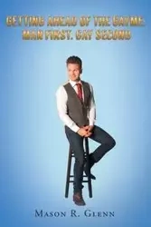 Getting Ahead of the Gayme - R. Glenn Mason