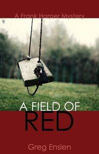 A Field of Red - Greg Enslen