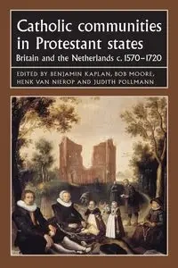 Catholic communities in Protestant states - Kaplan Benjamin
