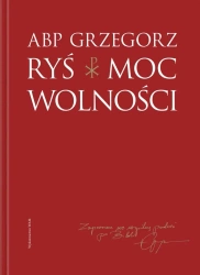 Moc wolności - Grzegorz Ryś