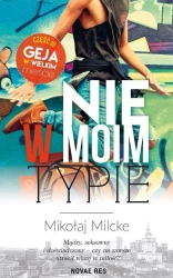 Gej w wielkim mieście T.3 Nie w moim typie - Mikołaj Milcke