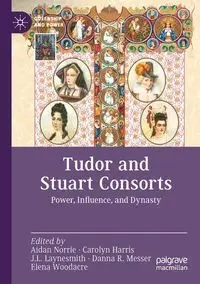 Tudor and Stuart Consorts - Norrie Aidan
