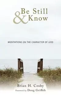 Be Still & Know - Brian Cosby