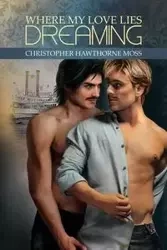 Where My Love Lies Dreaming - Christopher Moss Hawthorne