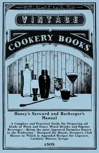 Haney's Steward and Barkeeper's Manual - Anon