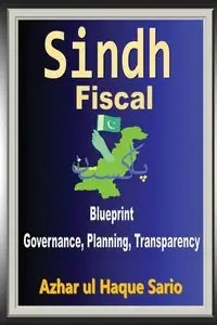 Sindh Fiscal Blueprint - Sario Azhar ul Haque