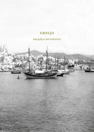 Grecja. Książka do pisania - Marek red. Zagańczyk