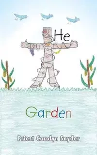 The Garden - Carolyn Snyder Priest