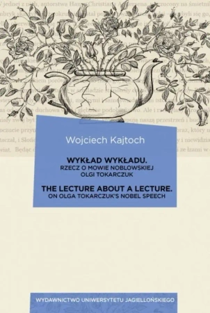 Wykład wykładu. Rzecz o mowie noblowskiej.. - Wojciech Kajtoch