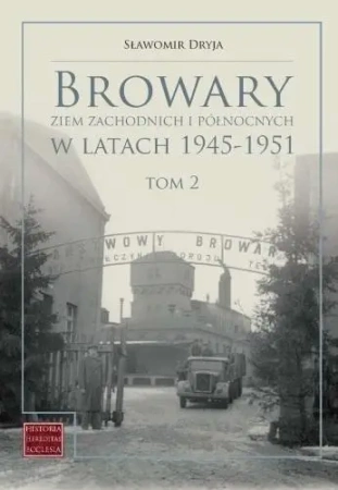 Browary Ziem Zachodnich i Północnych.. T.2 Katalog - Sławomir Dryja