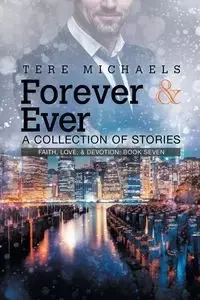 Forever & Ever - A Collection of Stories - Michaels Tere