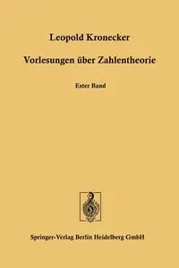 Vorlesungen über Zahlentheorie - Leopold Kronecker