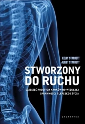Stworzony do ruchu - Kelly Starrett, Juliet Starrett, Piotr Cieślak