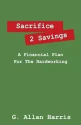 Sacrifice 2 Savings - Harris Allan G.