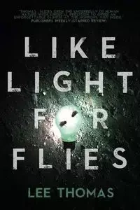 Like Light for Flies - Lee Thomas