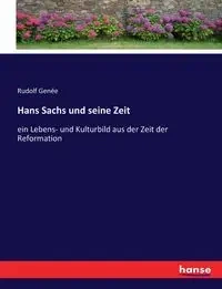 Hans Sachs und seine Zeit - Rudolf Genée