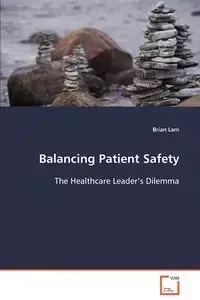 Balancing Patient Safety - Brian Lam