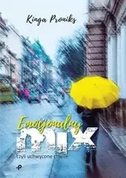 Emocjonalny mix, czyli uchwycone chwile - Kinga Proniks