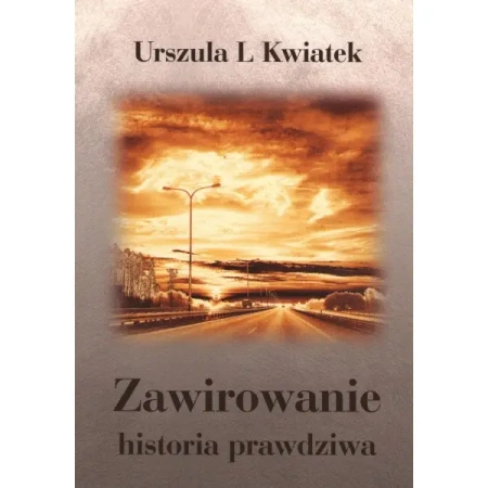 Zawirowanie historia prawdziwa - Urszula Kwiatek L