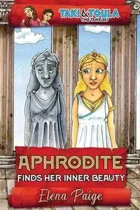 Aphrodite Finds Her Inner Beauty - Paige Elena