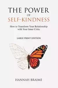 The Power of Self-Kindness (Large Print) - Hannah Braime