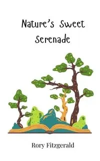 Nature's Sweet Serenade - Rory Fitzgerald