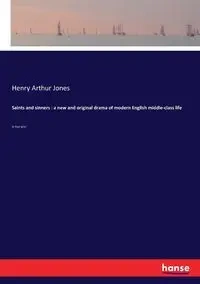 Saints and sinners - Henry Arthur Jones