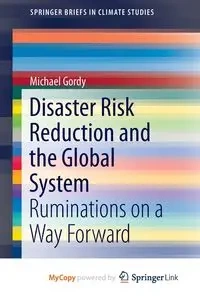 Disaster Risk Reduction and the Global System - Michael Gordy