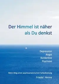 Der Himmel ist näher als du denkst - Henne Friedel