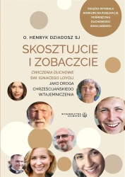 Skosztujcie i Zobaczcie. Ćwiczenia duchowe... - o. Henryk Dziadosz SJ