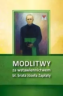 Modlitwy za wstawiennictwem bł. br. Józefa Zapłaty - praca zbiorowa