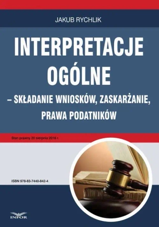 eBook Interpretacje ogólne – składanie wniosków, zaskarżanie, prawa podatników - Jakub Rychlik