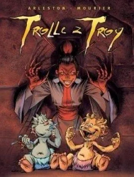 Trolle z Troy T.3 - Christophe Arleston