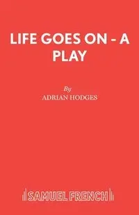 Life Goes on - A Play - Adrian Hodges
